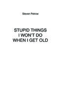 Глупости, которые я не натворю, когда состарюсь — фото, картинка — 1